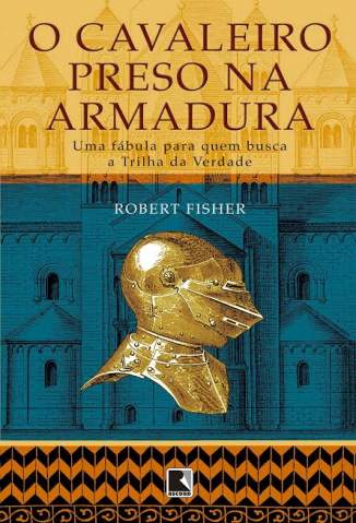 Baixar-Livro-o-Cavaleiro-Preso-Na-Armadura-Robert-Fisher-Em-Epub-Pdf-Mobi-Ou-Ler-Online_large